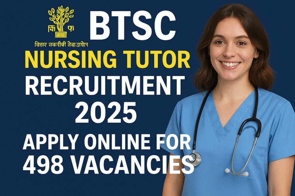 BTSC Nursing Tutor Recruitment 2025 – Apply Online for 498 Vacancies