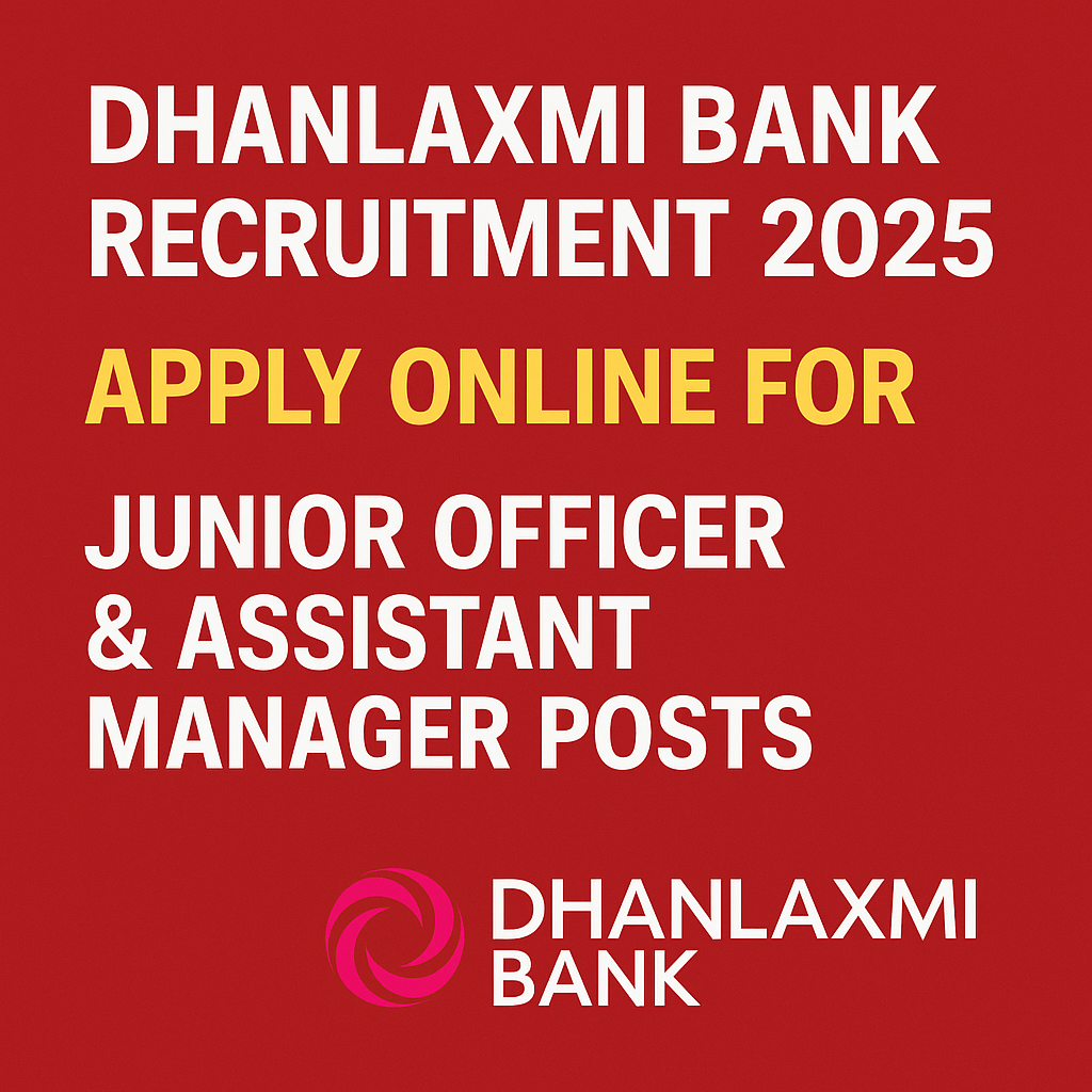 Dhanlaxmi Bank Recruitment 2025: Apply Online for Junior Officer & Assistant Manager Posts