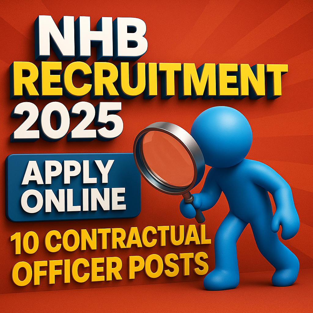 NHB Recruitment 2025: Apply Online for 10 Contractual Officer Posts