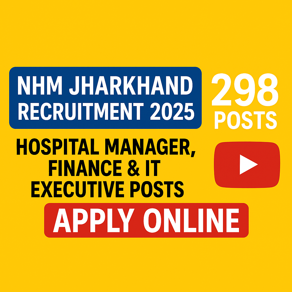 NHM Jharkhand Recruitment 2025 – Apply Online for 298 Hospital Manager, Finance & IT Executive Posts