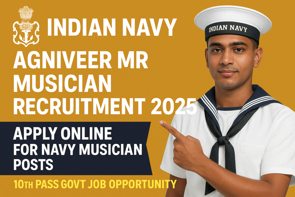 Indian Navy Agniveer MR Musician Recruitment 2025 – Apply Online for Navy Musician Posts | 10th Pass Govt Job Opportunity